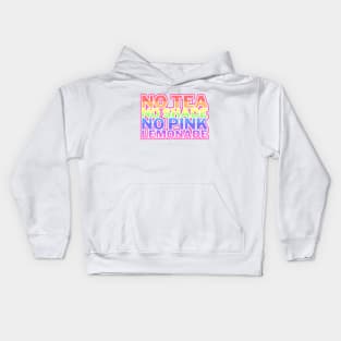 No Tea No Shade No Pink Lemonade Kids Hoodie